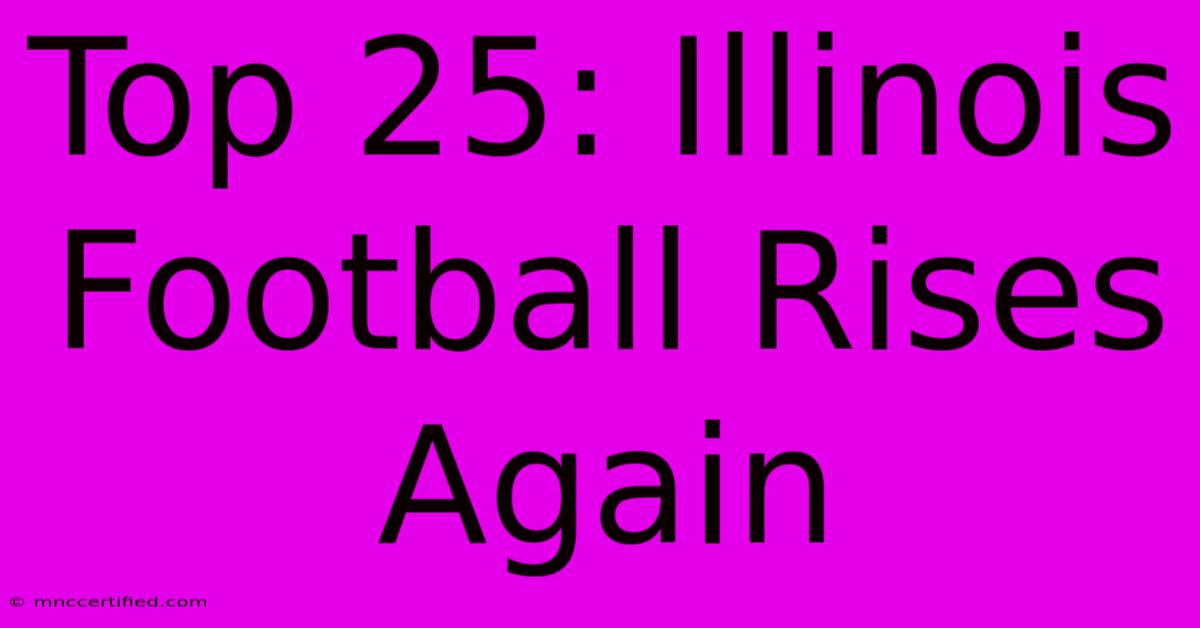 Top 25: Illinois Football Rises Again