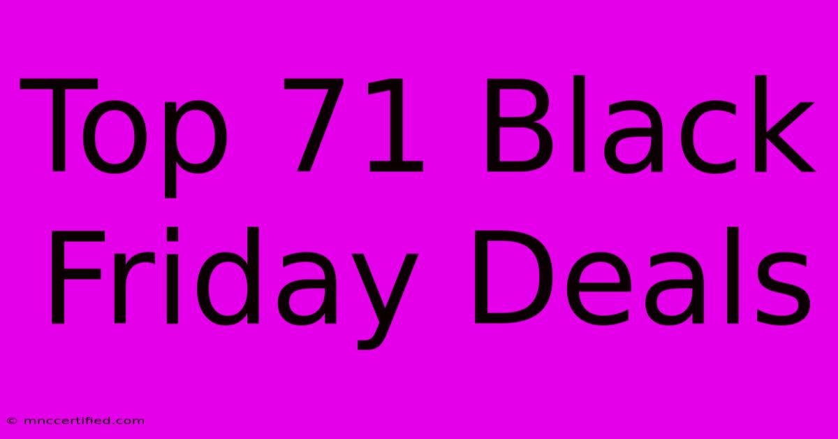 Top 71 Black Friday Deals