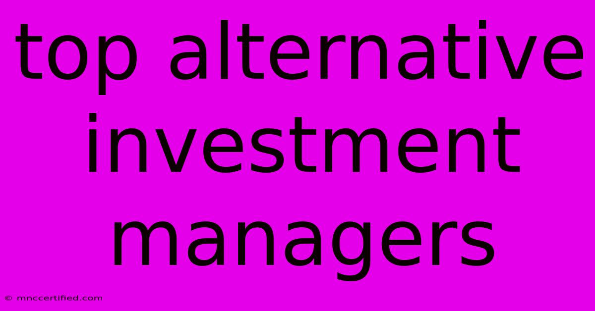 Top Alternative Investment Managers