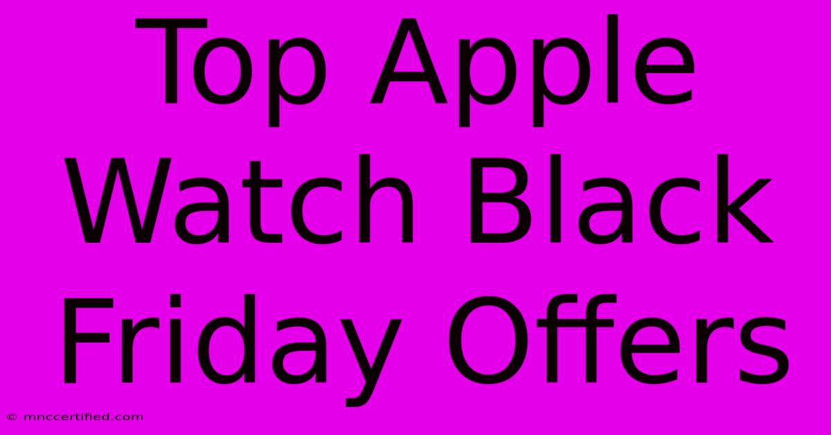 Top Apple Watch Black Friday Offers