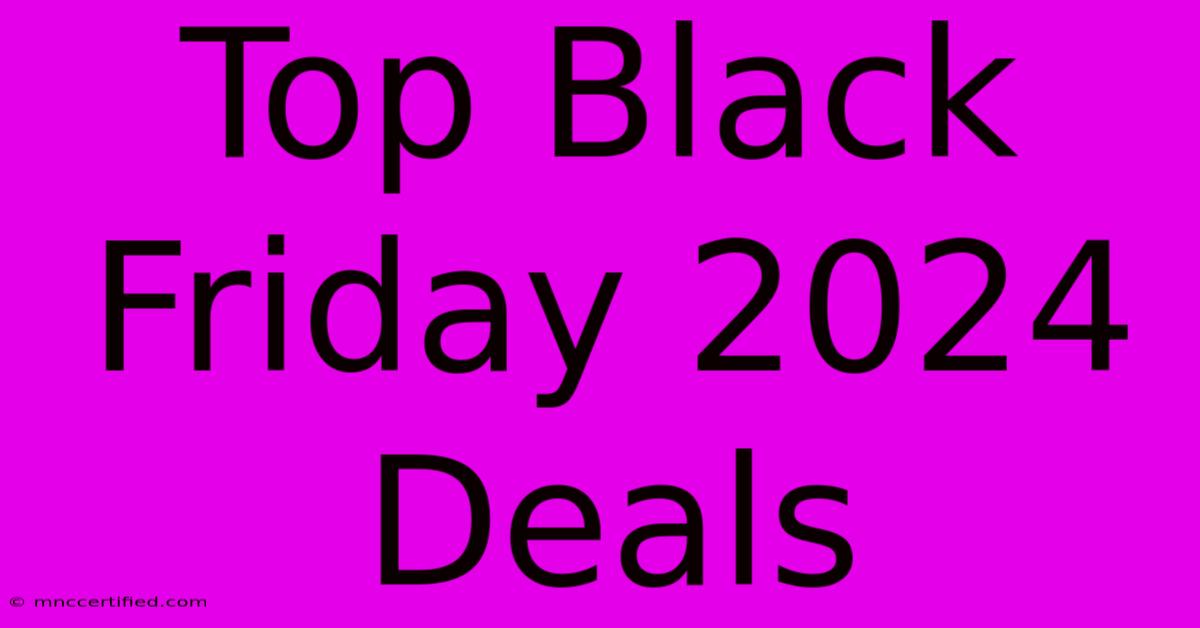 Top Black Friday 2024 Deals