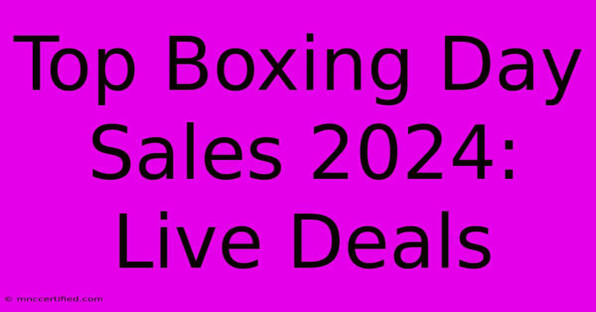 Top Boxing Day Sales 2024: Live Deals