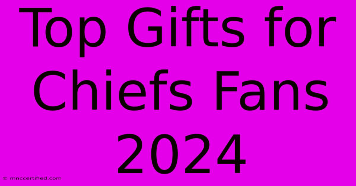 Top Gifts For Chiefs Fans 2024