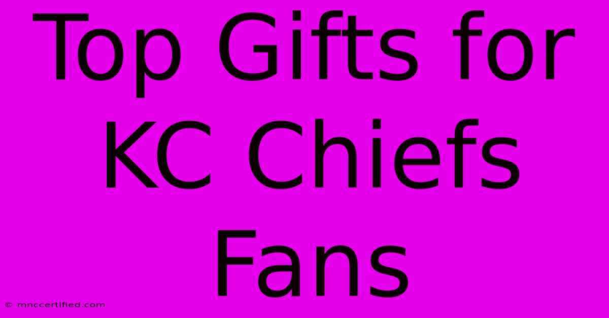 Top Gifts For KC Chiefs Fans