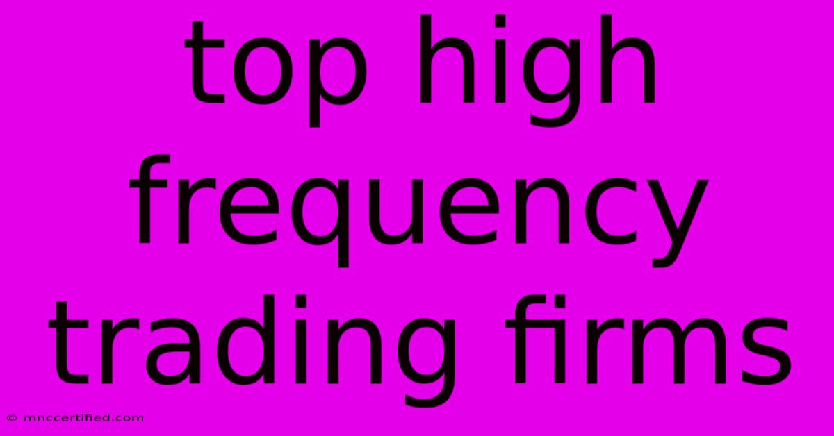 Top High Frequency Trading Firms