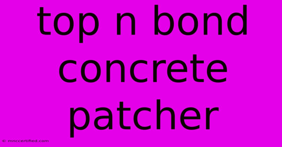 Top N Bond Concrete Patcher