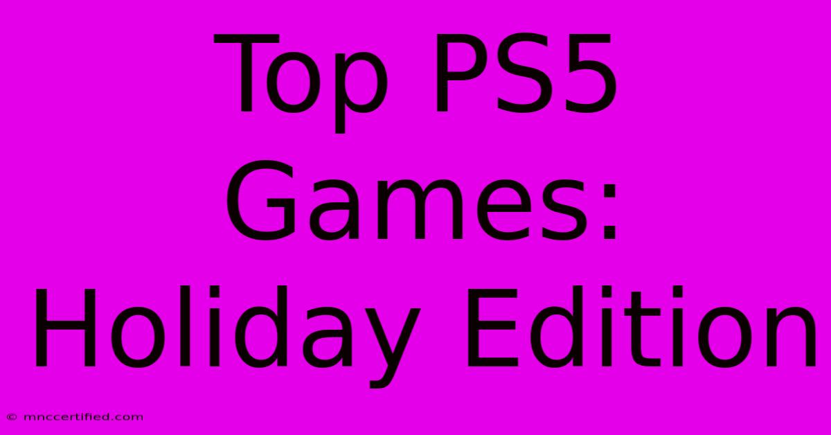 Top PS5 Games: Holiday Edition