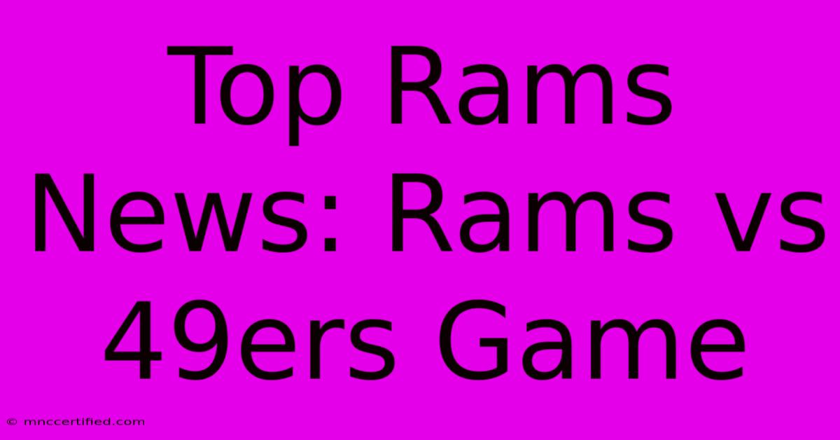 Top Rams News: Rams Vs 49ers Game