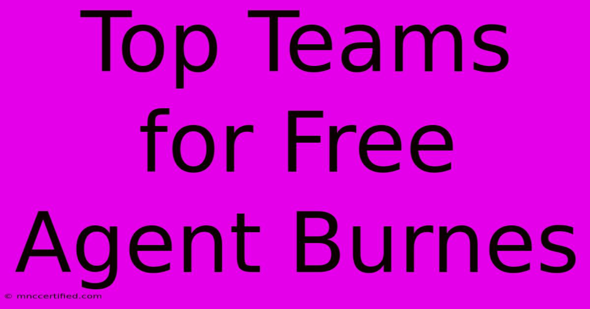 Top Teams For Free Agent Burnes