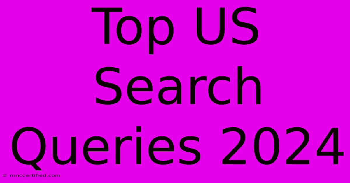 Top US Search Queries 2024