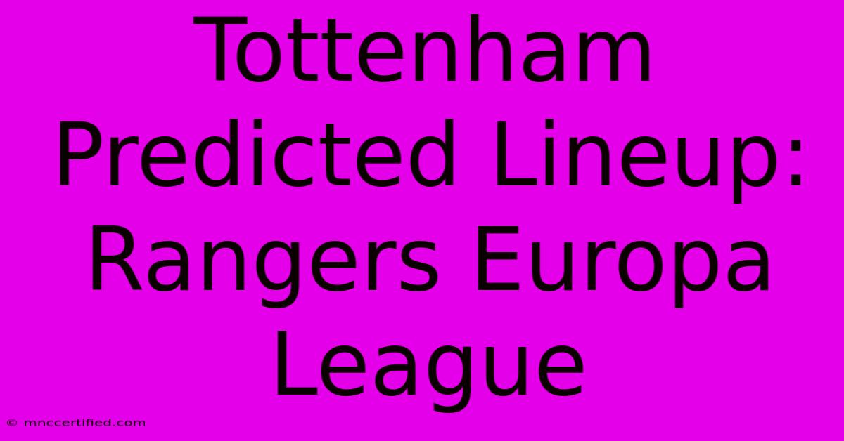 Tottenham Predicted Lineup: Rangers Europa League