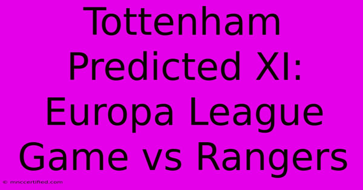 Tottenham Predicted XI: Europa League Game Vs Rangers