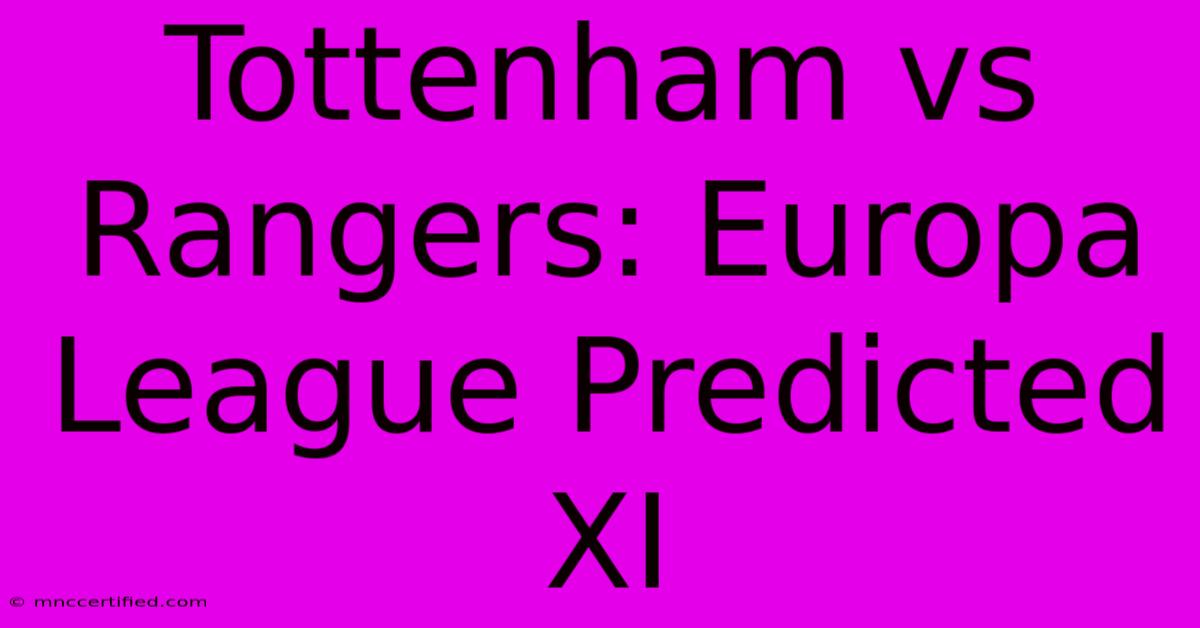 Tottenham Vs Rangers: Europa League Predicted XI