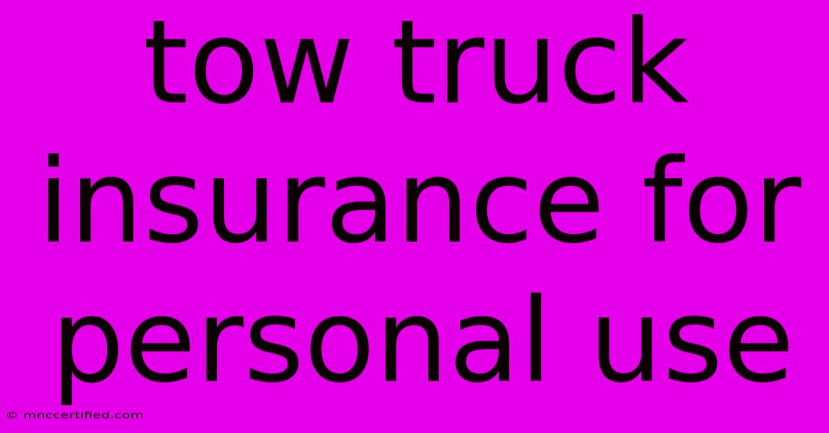 Tow Truck Insurance For Personal Use