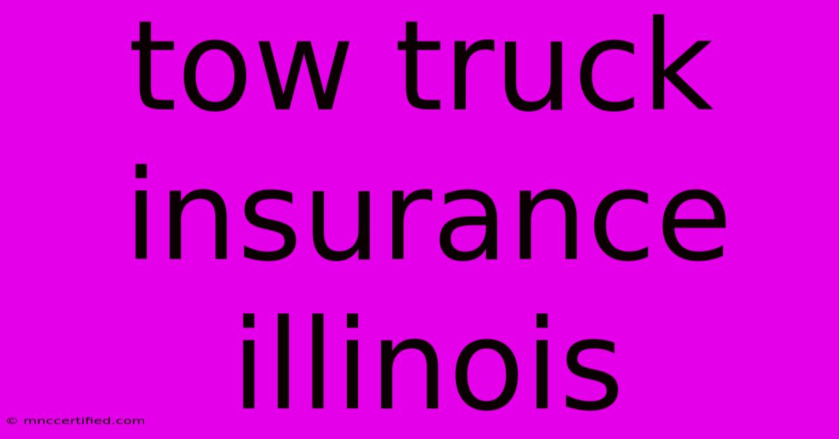 Tow Truck Insurance Illinois