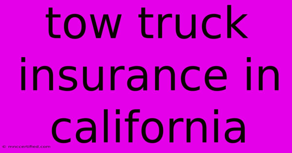 Tow Truck Insurance In California