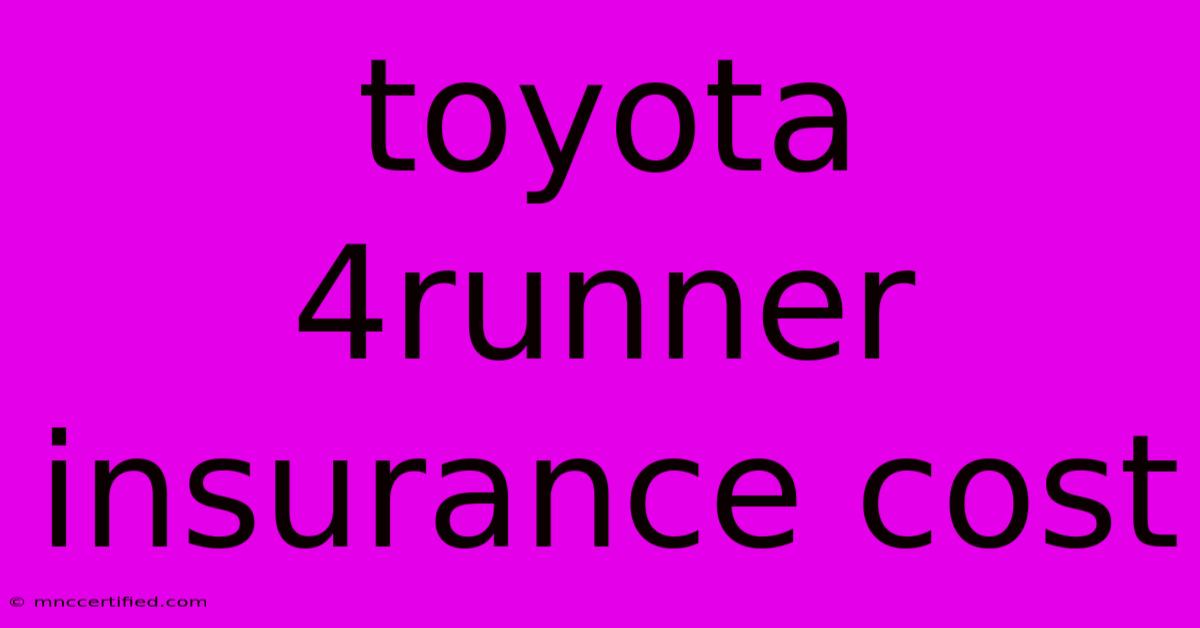 Toyota 4runner Insurance Cost