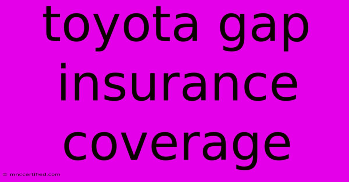 Toyota Gap Insurance Coverage