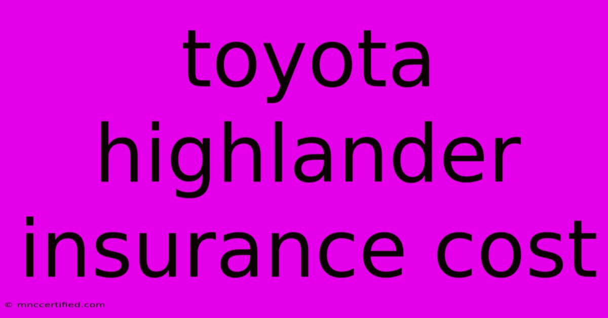 Toyota Highlander Insurance Cost