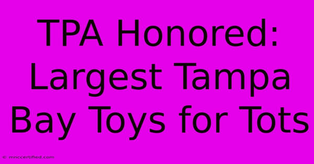 TPA Honored: Largest Tampa Bay Toys For Tots