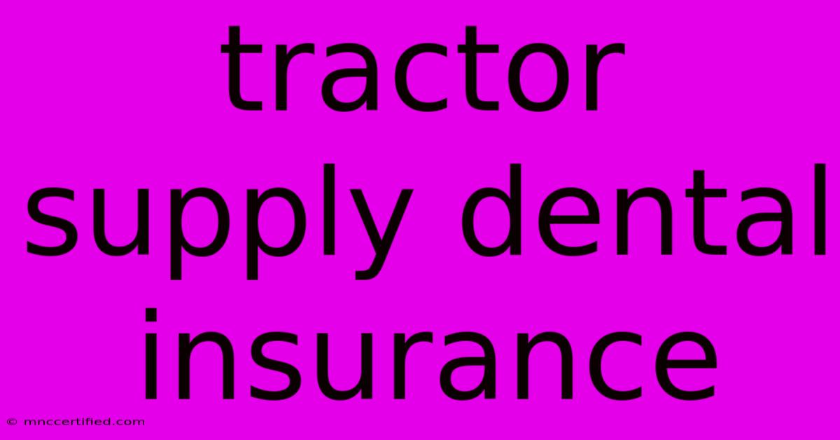 Tractor Supply Dental Insurance