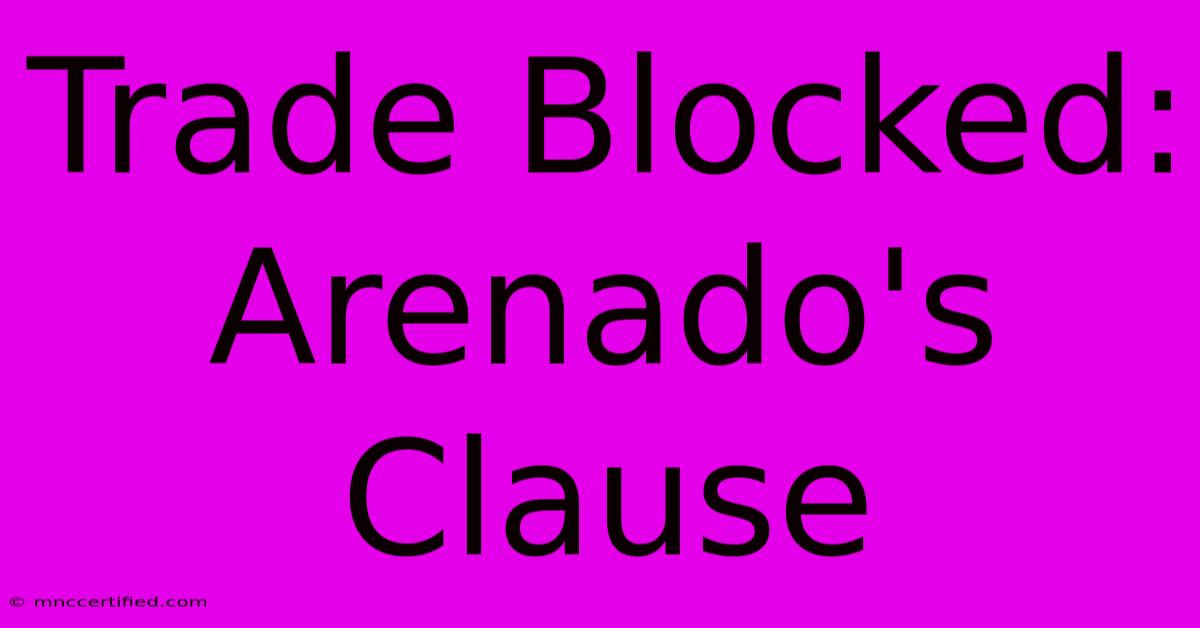 Trade Blocked: Arenado's Clause