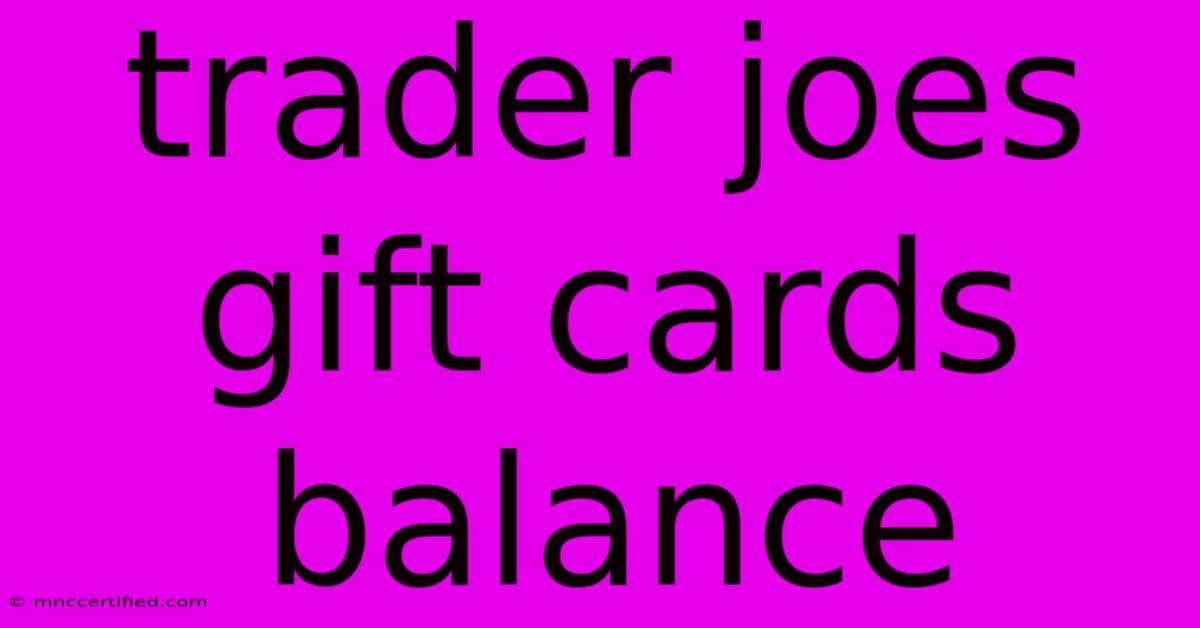 Trader Joes Gift Cards Balance