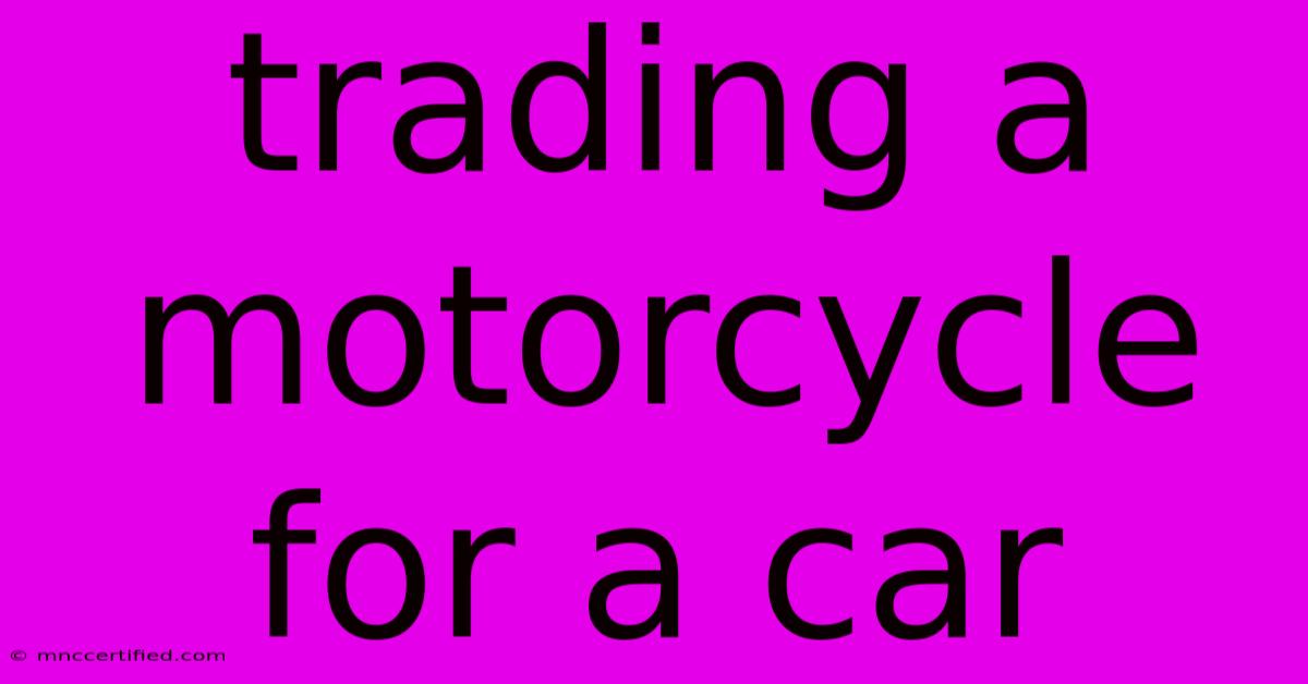 Trading A Motorcycle For A Car