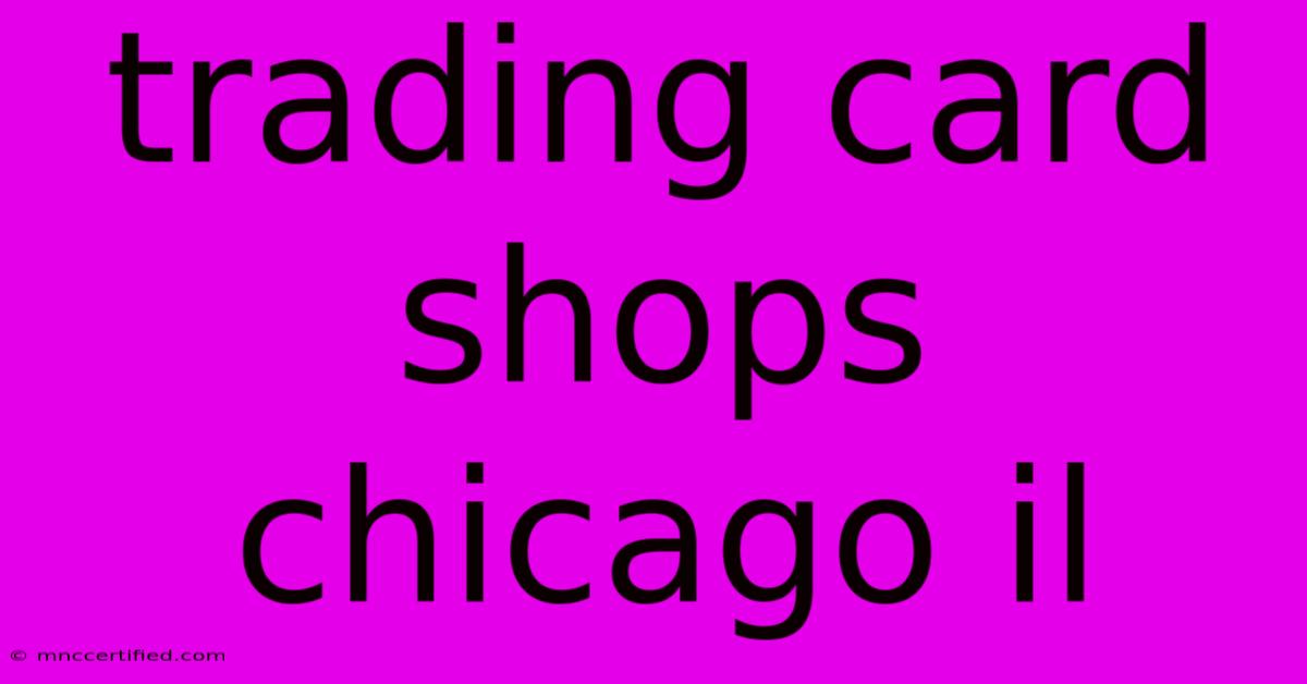 Trading Card Shops Chicago Il