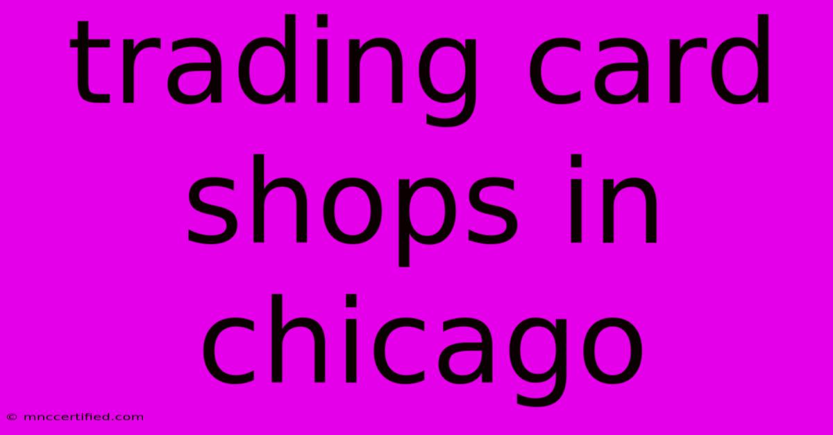 Trading Card Shops In Chicago