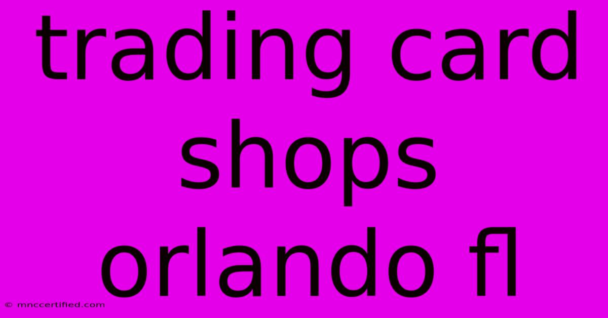 Trading Card Shops Orlando Fl