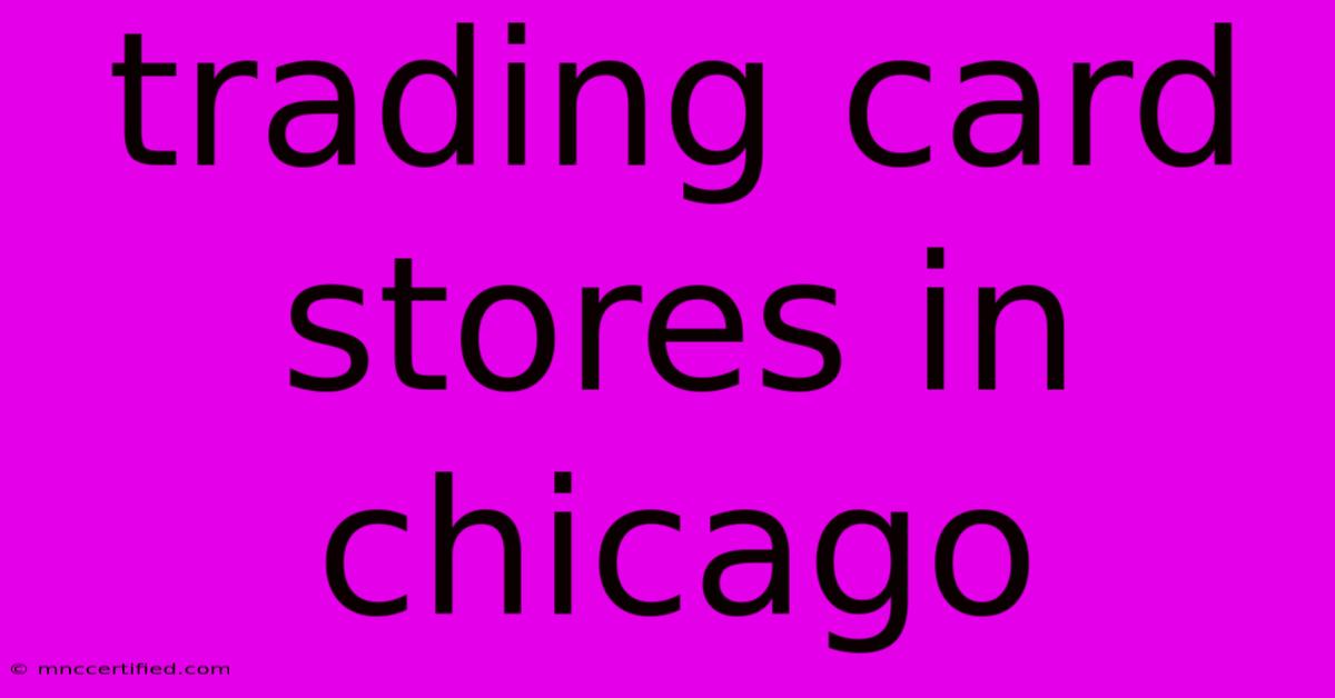 Trading Card Stores In Chicago