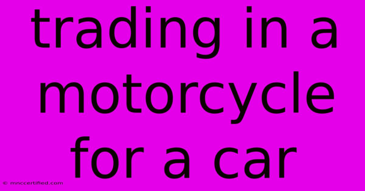 Trading In A Motorcycle For A Car