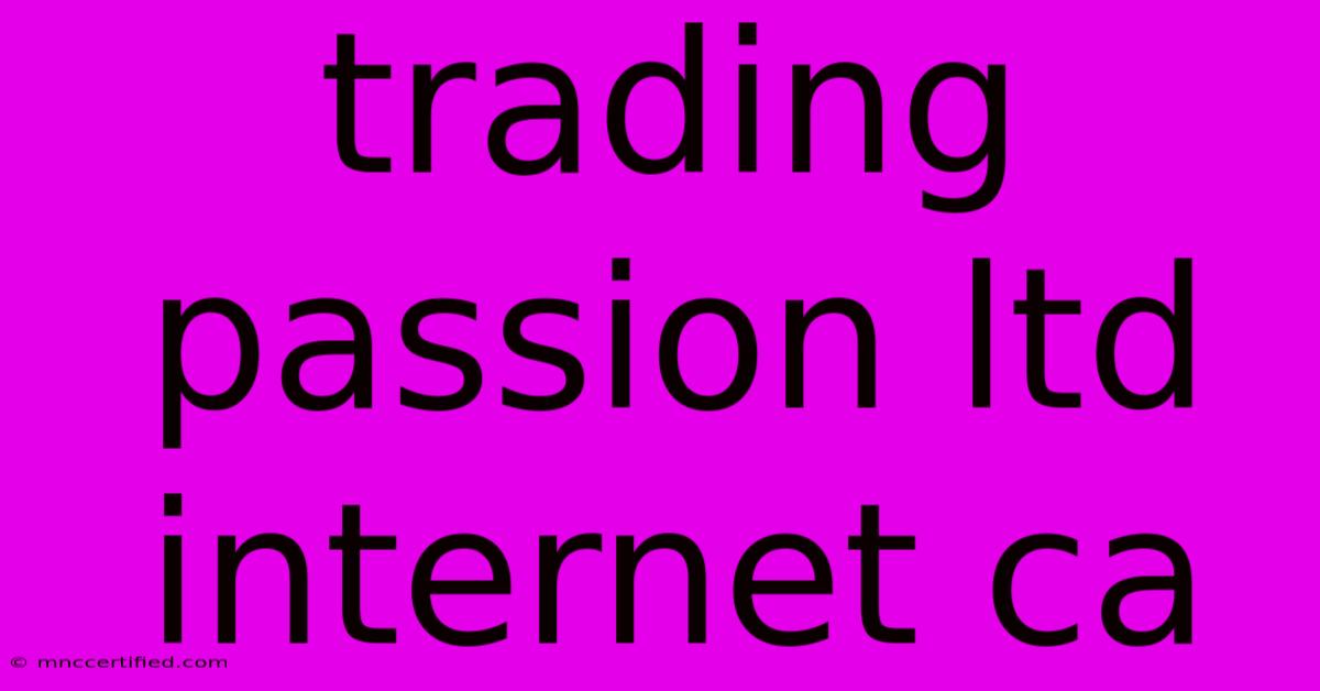 Trading Passion Ltd Internet Ca