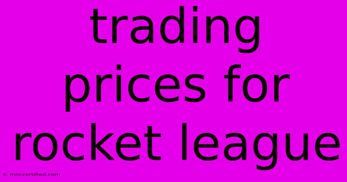 Trading Prices For Rocket League