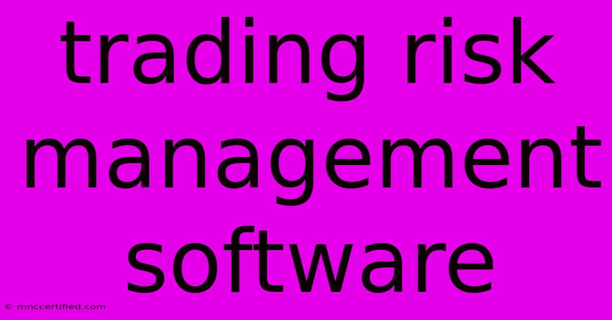 Trading Risk Management Software