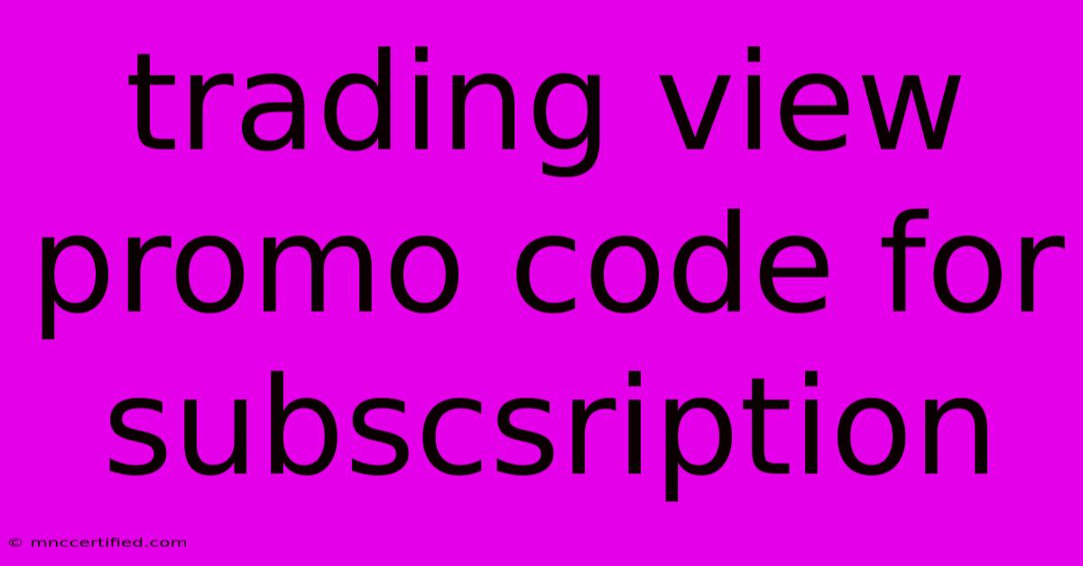 Trading View Promo Code For Subscsription