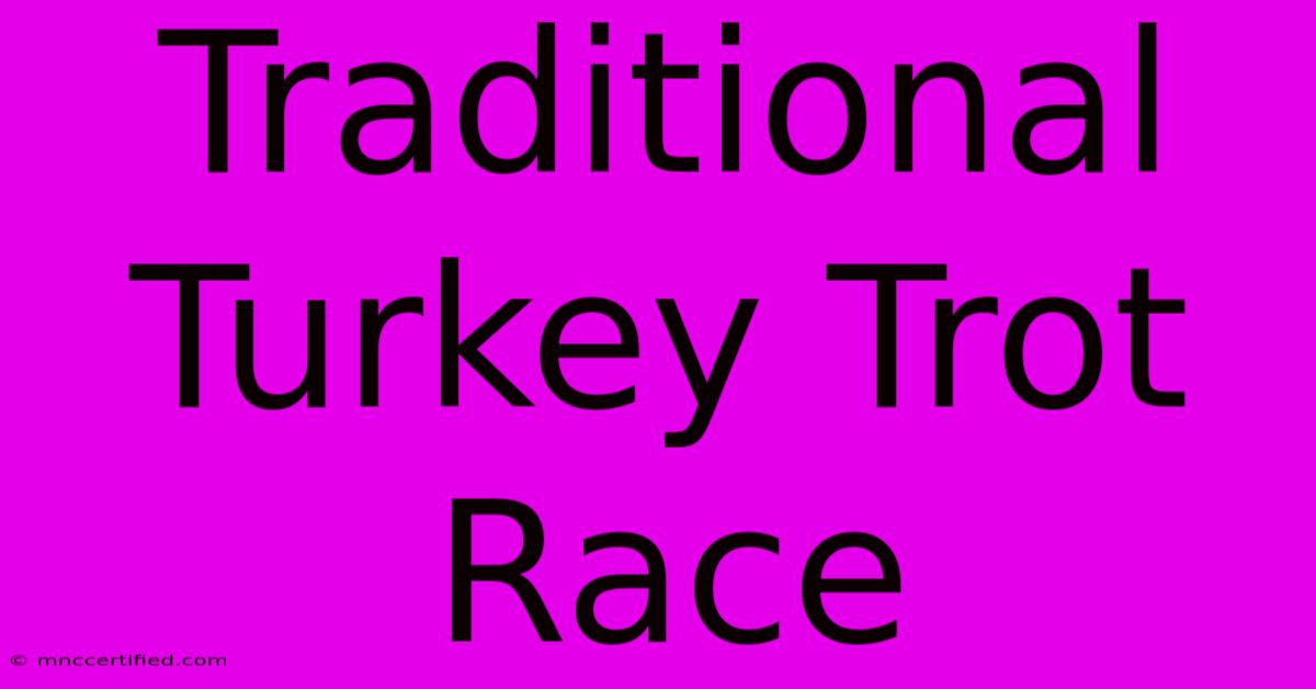 Traditional Turkey Trot Race