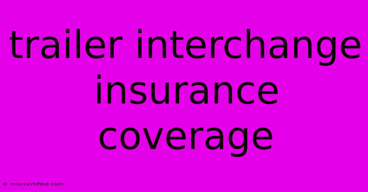 Trailer Interchange Insurance Coverage