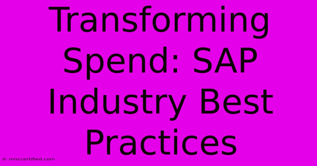 Transforming Spend: SAP Industry Best Practices