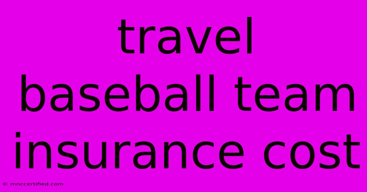 Travel Baseball Team Insurance Cost