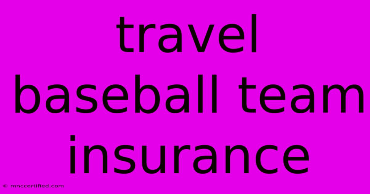 Travel Baseball Team Insurance