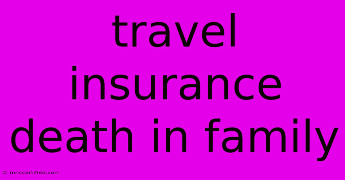 Travel Insurance Death In Family