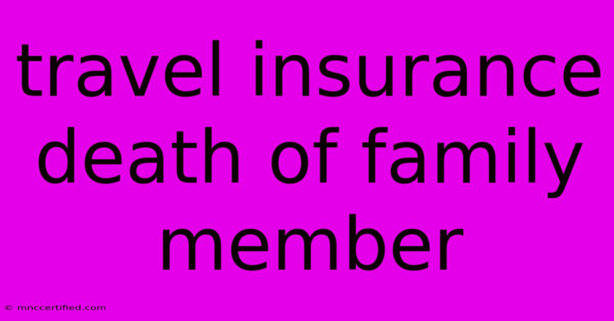 Travel Insurance Death Of Family Member