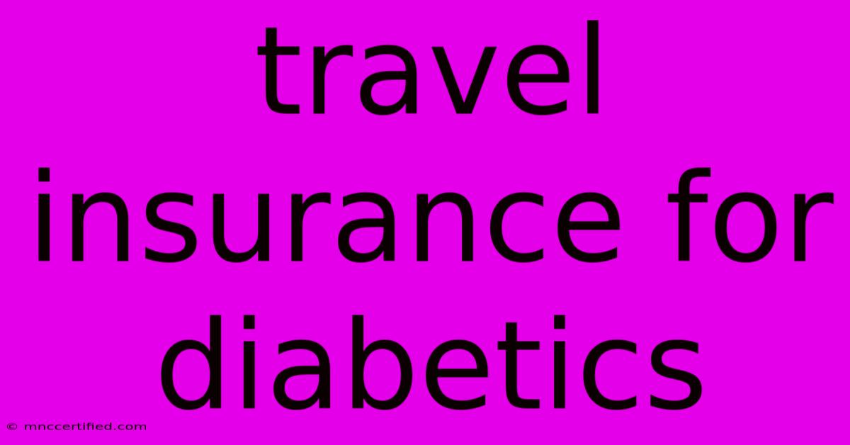 Travel Insurance For Diabetics