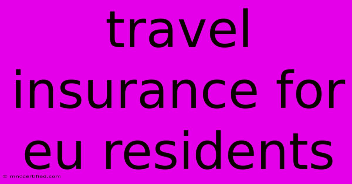 Travel Insurance For Eu Residents