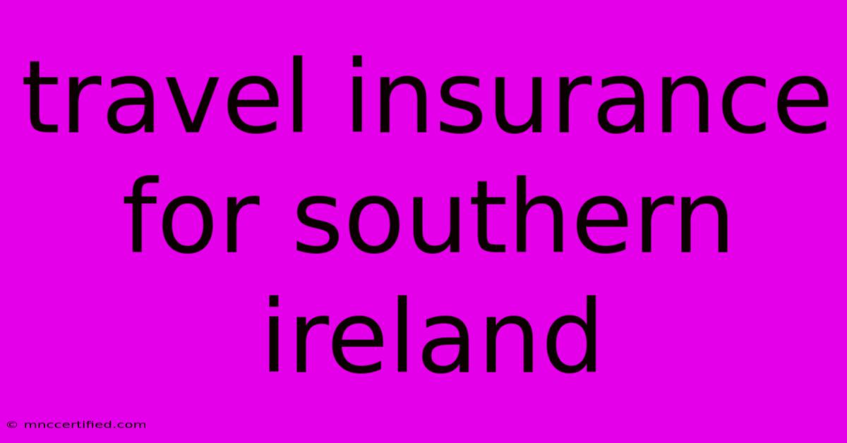 Travel Insurance For Southern Ireland