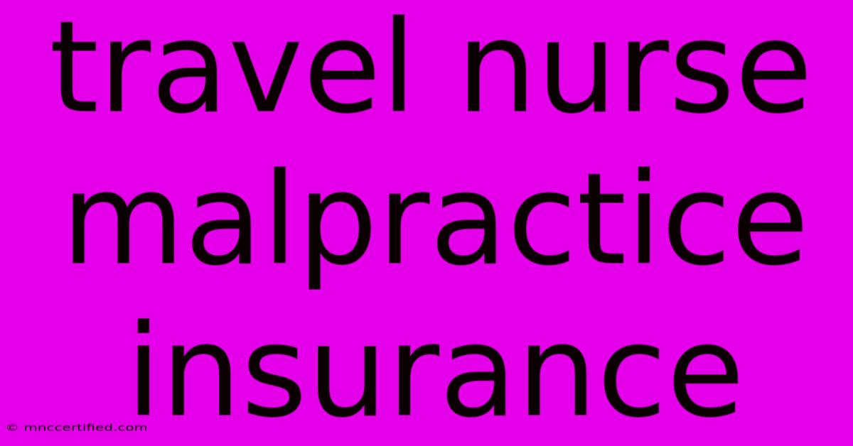 Travel Nurse Malpractice Insurance