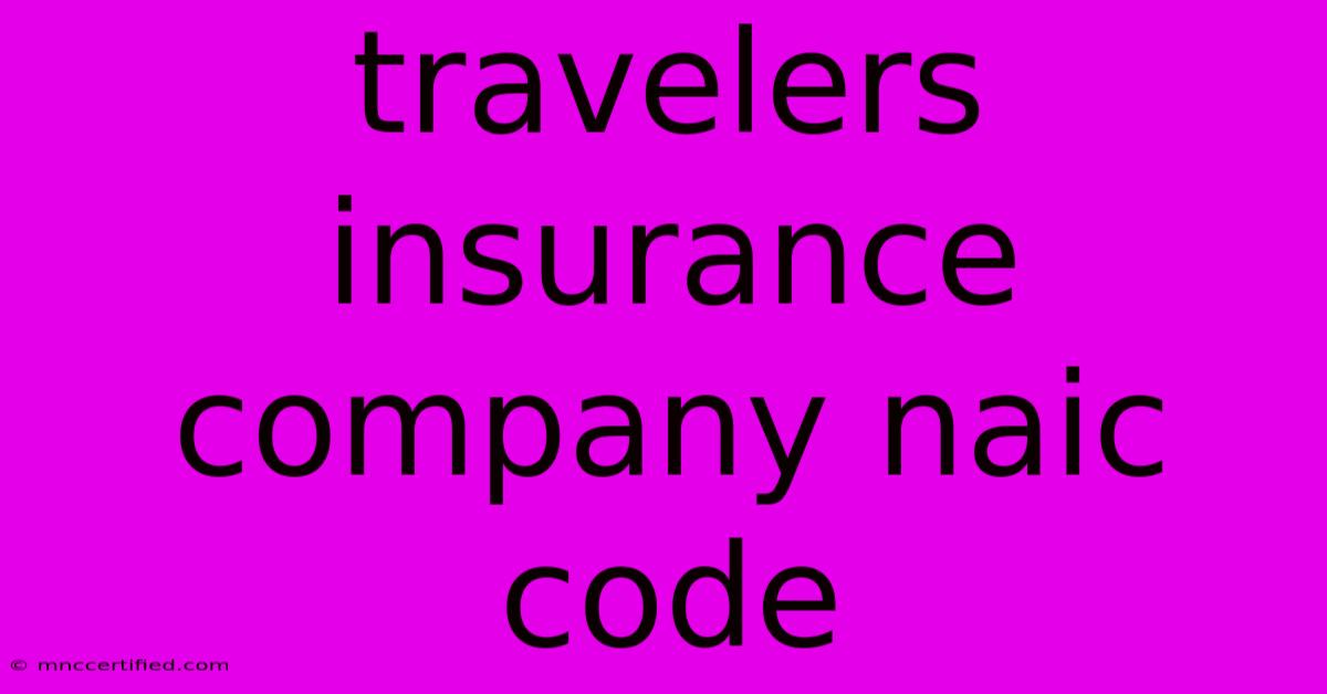 Travelers Insurance Company Naic Code