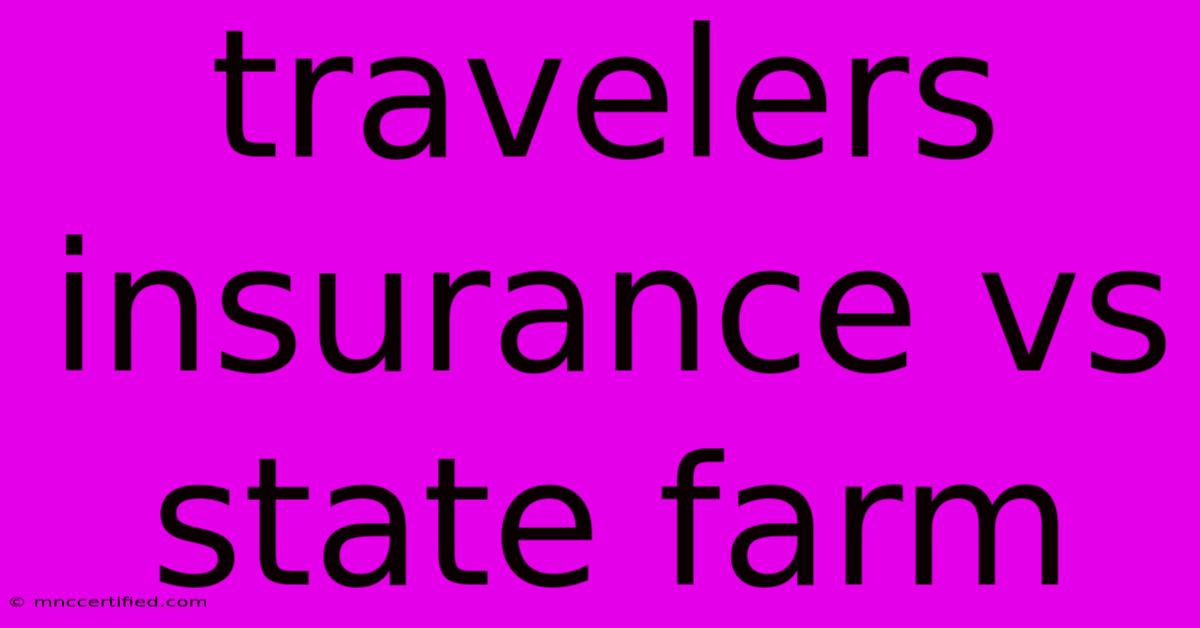 Travelers Insurance Vs State Farm